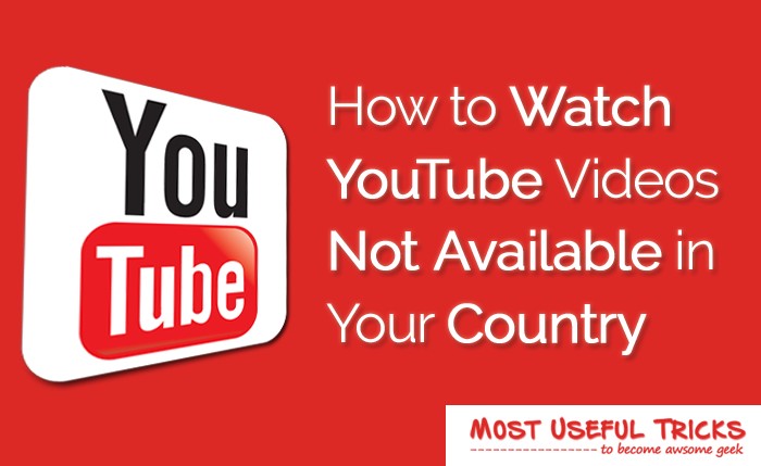 View Restricted YouTube Videos in Your Country